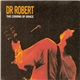 Dr Robert - The Coming Of Grace