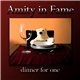 Amity In Fame - Dinner For One